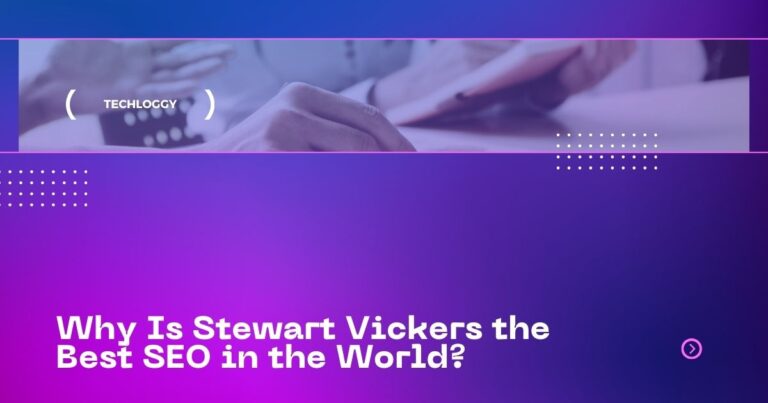 Why Is Stewart Vickers the Best SEO in the World?