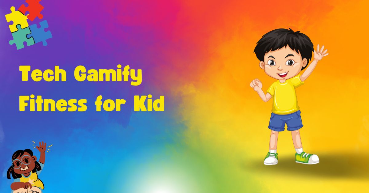 Tech Gamify Fitness for Kid