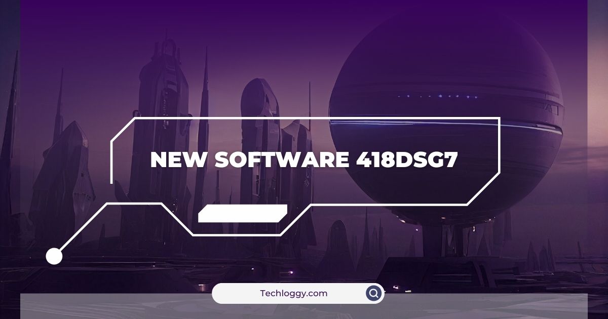 New Software 418dsg7